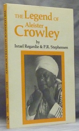 Item #59440 The Legend of Aleister Crowley. P. R. STEPHENSEN, Israel Regardie