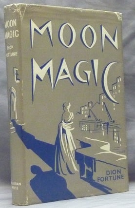 Item #59444 Moon Magic. Being the Memoirs of a Mistress of That Art. Dion FORTUNE, Violet M. Firth