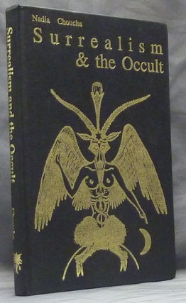 Item #59454 Surrealism and the Occult. Shamanism, Magic, Alchemy, and the Birth of an Artistic...