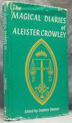 Item #59462 The Magical Diaries of Aleister Crowley. Tunisia, 1923. Aleister CROWLEY, Stephen...