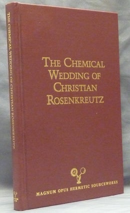 Item #59467 The Chemical Wedding of Christian Rosenkreutz; Magnum Opus Hermetic Sourceworks #18....