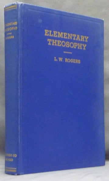 Item #5948 Elementary Theosophy. L. W. SIGNED ROGERS, Louis William Rogers.