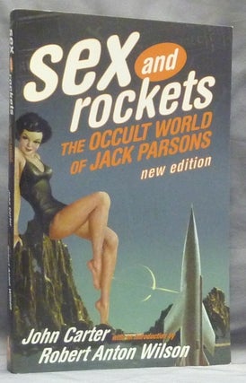 Item #59494 Sex and Rockets. The Occult World of Jack Parsons. Jack: John Whiteside Parsons...