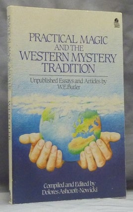 Item #59502 Practical Magic and the Western Mystery Tradition. Unpublished Essays and Articles by...