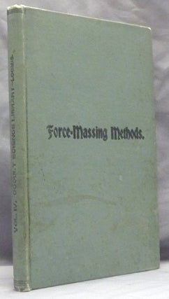Item #59515 Force-Massing Methods. Seven Essays on the Subject. Showing how to use Occult...