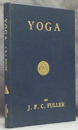 Item #59532 Yoga. A Study of the Mystical Philosophy of the Brahmins and Buddhists. Major General...