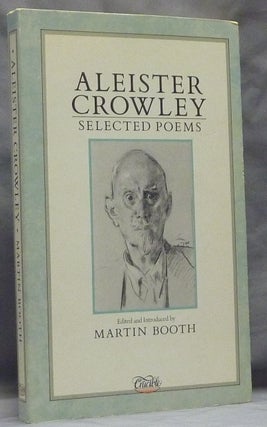 Item #59537 Aleister Crowley: Selected Poems. Edited and, Martin Booth