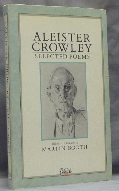 Item #59537 Aleister Crowley: Selected Poems. Edited and, Martin Booth.