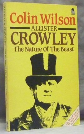 Item #59539 Aleister Crowley: The Nature of the Beast. Colin WILSON