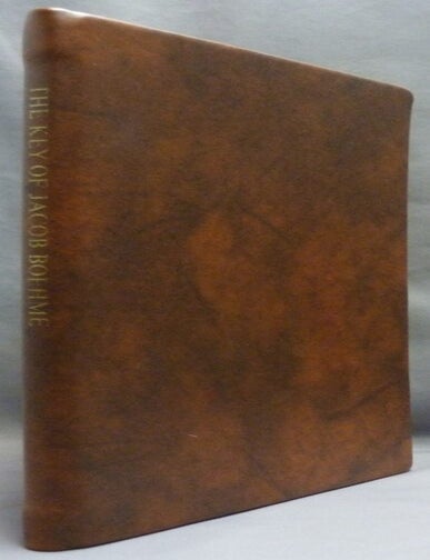 The Key of Jacob Böehme. With an Explanation of the Deep Principles of ...