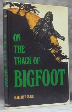 Item #59576 On the Track of Bigfoot. Cryptozoology, Marian PLACE