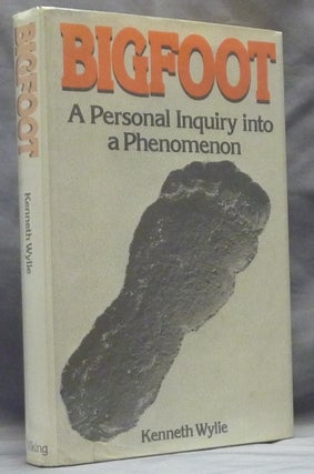 Item #59577 Bigfoot, A Personal Inquiry into the Phenomenon. Kenneth WYLIE