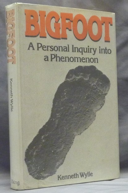 Item #59577 Bigfoot, A Personal Inquiry into the Phenomenon. Kenneth WYLIE.