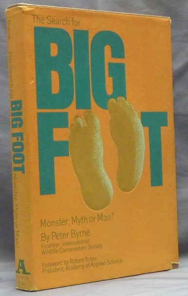 Item #59578 The Search for Big Foot. Monster, Myth or Man? [ Bigfoot ]. Cryptozoology, Peter BYRNE, Robert Rines.