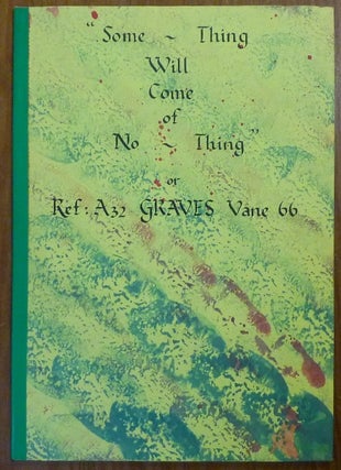 Item #59587 "Some-Thing Will Come of No-Thing" or Ref: A32 Graves Vane 66. Jonathan WOOD,...