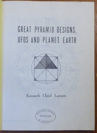 Great Pyramid Designs, UFOs and Planet Earth.