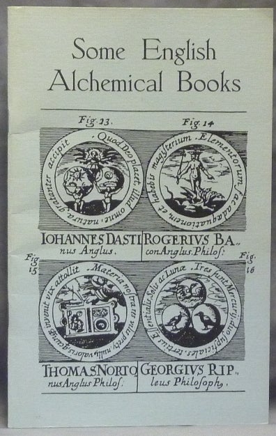 Item #59606 Some English Alchemical Books - Being an Address delivered to The Alchemical Society on Friday, October 10th, 1913. Professor John FERGUSON.