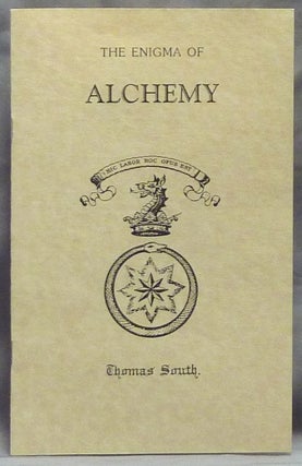 Item #59607 The Enigma of Alchemy: A Fragment from a Lost Hermetic Epic. Thomas SOUTH