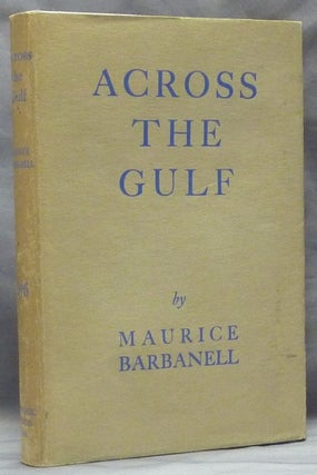 Item #59629 Across the Gulf. Maurice BARBANELL