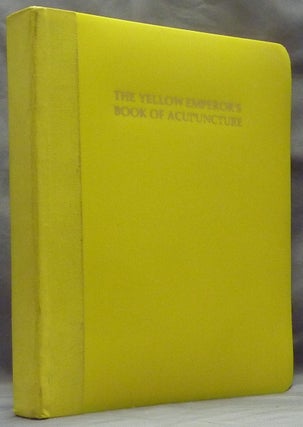 Item #59643 The Yellow Emperor's Book of Acupuncture. Acupuncture, Henry C. LU, Attributed to...