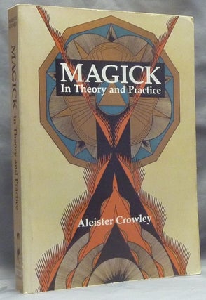 Item #59655 Magick in Theory and Practice. Aleister CROWLEY
