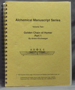 Item #59703 Alchemical Manuscript Series, Volume Two. Golden Chain of Homer, Pt. I. Alchemical...