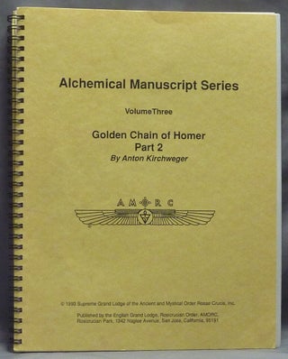 Item #59704 Alchemical Manuscript Series, Volume Three. Golden Chain of Homer, Pt. 2. Alchemical...