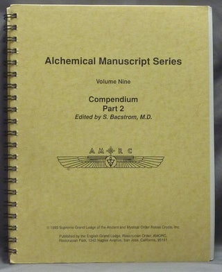 Item #59710 Alchemical Manuscript Series, Volume Nine. Compendium, Part 2. Alchemical Manuscript...