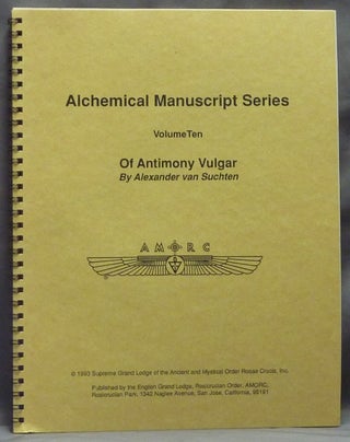 Item #59711 Alchemical Manuscript Series, Volume Ten. Of Antimony Vulgar. Alchemical Manuscript...