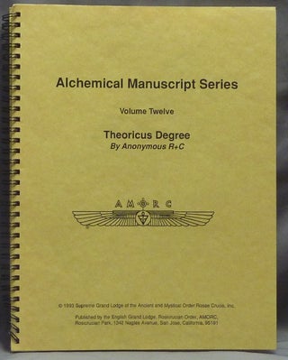 Item #59713 Alchemical Manuscript Series, Volume Twelve. Theoricus Degree. Alchemical Manuscript...