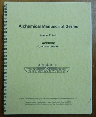 Item #59716 Alchemical Manuscript Series, Volume Fifteen. Acetone. Johann BECKER