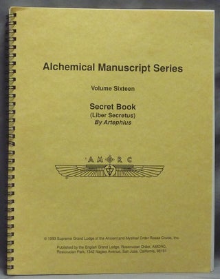 Item #59717 Alchemical Manuscript Series, Volume Sixteen. Secret Book (Liber Secretus)....