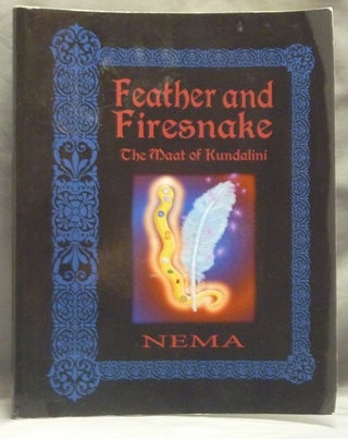 Item #59728 Feather and Firesnake. The MAAT of Kundalini. NEMA, Signed, Maggie Crosby Maggie Ingalls