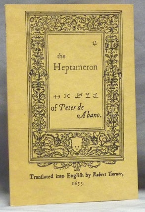 Item #59733 The Heptameron. Magical Elements of Peter de Abano, [ from ] Henry Cornelius...