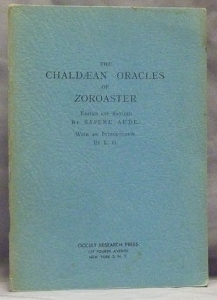 Item #59772 The Chaldæn Oracles of Zoroaster [ Chaldean Oracles ]. W. Wynn WESTCOTT, Sapere Aude