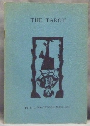 Item #59775 The Tarot. Its Occult Signification, Use in Fortune-Telling, and Method of Play, Etc....