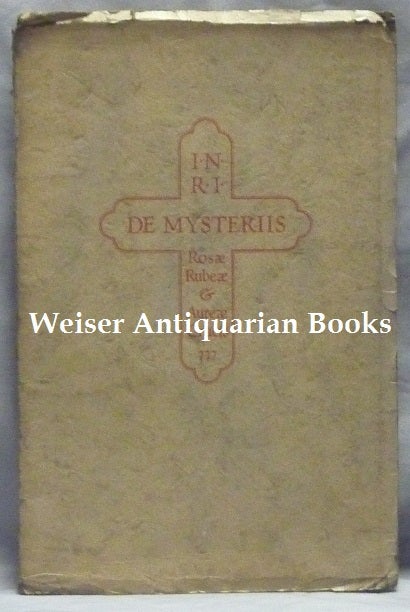 Item #59779 I.N.R.I. De Mysteriis Rosæ Rubeæ Et Aureæ Crucis By One Whose Number Is 777. Frater ACHAD, Charles Stansfeld Jones, '777', related materials Aleister Crowley.