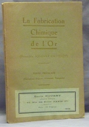 Item #59780 La Fabrication Chimique de l'Or (procédés Jollivet Castelot) / The Manufacture of...