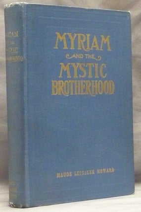 Item #59814 Myriam and the Mystic Brotherhood. Maude Lesseuer HOWARD