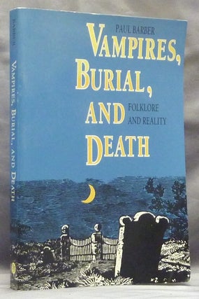 Item #59871 Vampires, Burial and Death. Folklore and Reality. Vampires, Paul BARBER