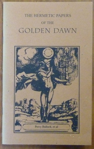 Item #59933 The Hermetic Papers of the Golden Dawn ( Golden Dawn Studies Series 21 ). Edited, Darcy Kuntz, Percy BULLOCK, J. W. Brodie-Innes, W. Wynn Westcott.