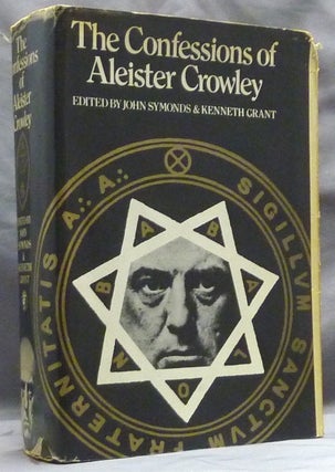 Item #60015 The Confessions of Aleister Crowley. An Autohagiography. Aleister CROWLEY, John...