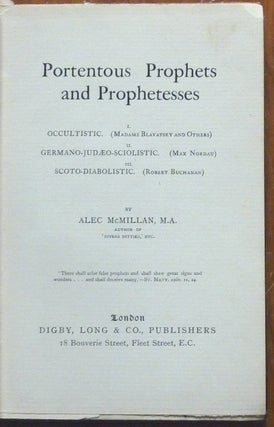 Portentous Prophets and Prophetesses. Occultistic, (Mme. Blavatsky and others); Germano-Judaeo-Sciolistic, (Max Nordau); Scoto-Diabolistic - (Robert Buchanan).