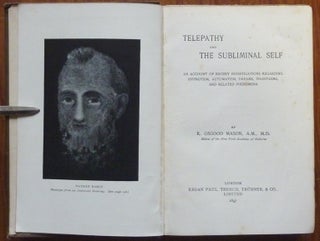 Telepathy and the Subliminal Self. An Account of Recent Investigations Regarding Hypnotism, Automatism, Dreams, Phantasms, and Related Phenomena.