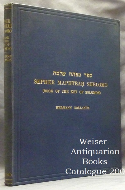 Item #60037 Sepher Maphteah Shelomo. (Book of the Key of Solomon). An Exact Facsimile of an Original Book of Magic in Hebrew. Hermann GOLLANCZ, Edits and translates.