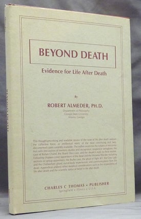 Item #60044 Beyond Death, Evidence for Life After Death. Robert ALMEDER