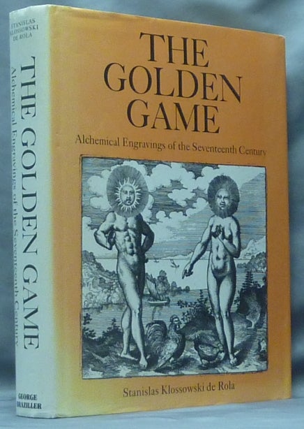 Item #60045 The Golden Game: Alchemical Engravings of the Seventeenth Century. Introduction, commentaries.