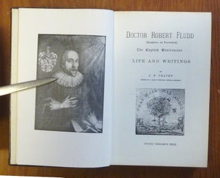 Doctor Robert Fludd [ Robertus De Fluctibus ] The English Rosicrucian. Life and Writings.