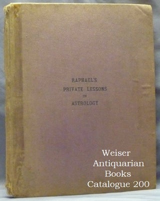 Item #60067 Raphael's Private Lessons in Genethliacal Astrology. RAPHAEL, Robert T. Cross