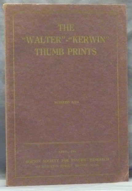 Item #60072 The "Walter" "Kerwin" Thumb Prints - Bulletin XXII. Harold CUMMINS, E. E. Dudley, Hereward Carrington, Arthur Goady, Walter Franklin Prince.
